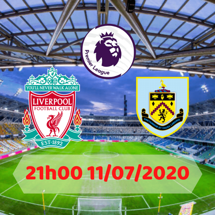 Soi kèo Liverpool vs Burnley – 21h00 – 11/07/2020