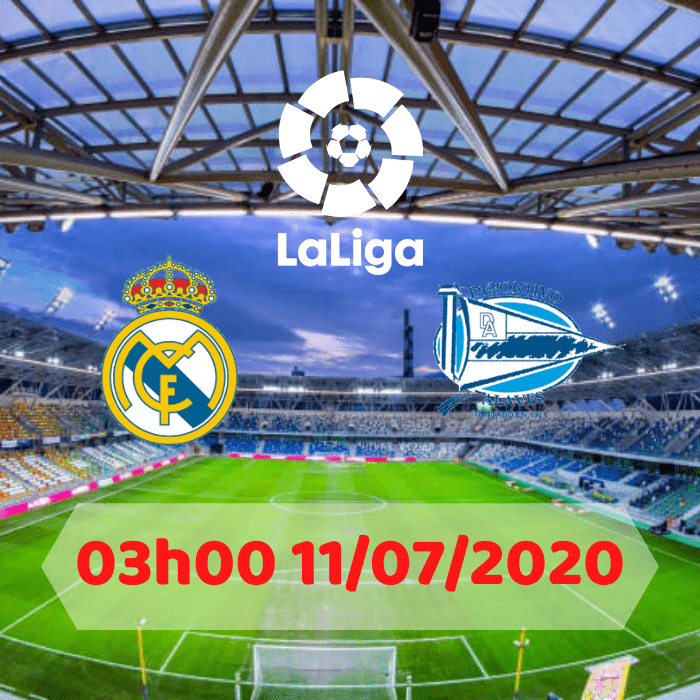 Soi kèo Real Madrid vs Deportivo Alaves – 03h00 – 11/07/2020
