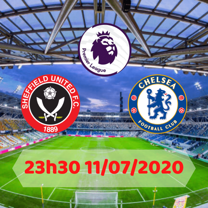 Soi kèo Sheffield United vs Chelsea – 23h30 – 11/07/2020