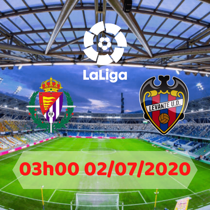 Soi kèo Valladolid vs Levante – 03h00 02/07/2020