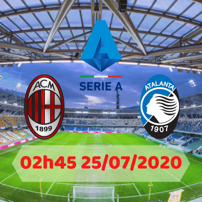 SOI KÈO AC Milan vs Atalanta – 02h45 – 25/07/2020