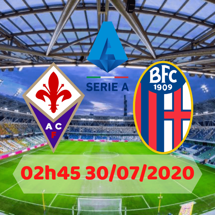 SOI KÈO Fiorentina vs Bologna – 02h45 – 30/07/2020