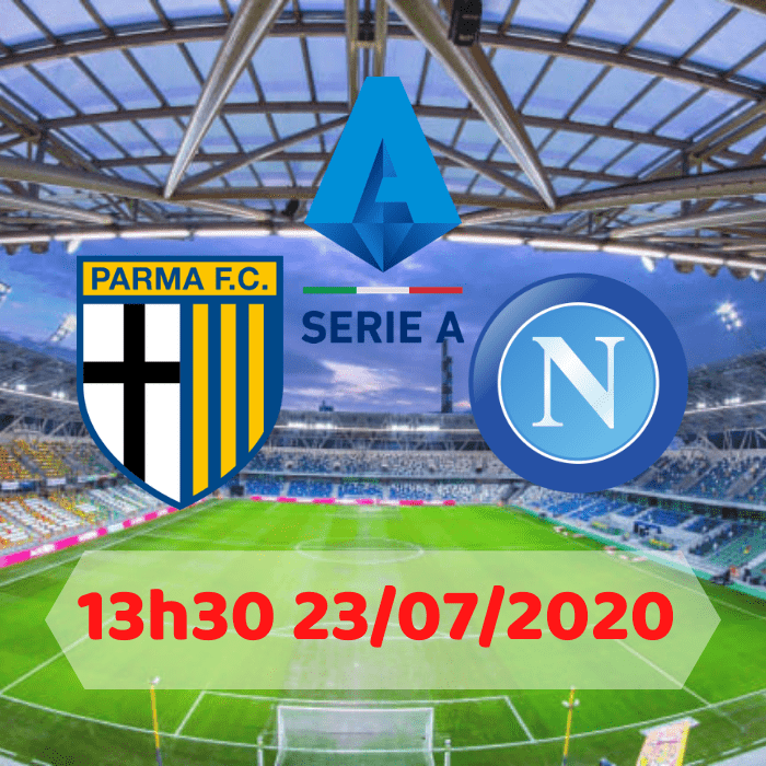 SOI KÈO Parma vs Napoli – 13h30 – 23/07/2020