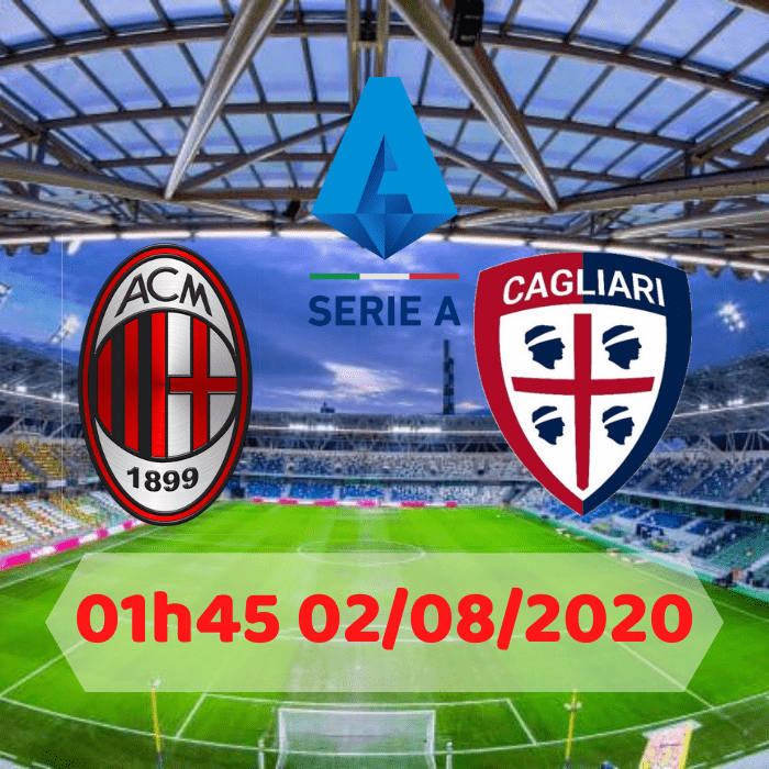 SOI KÈO AC Milan vs Cagliari – 01h45 – 02/08/2020