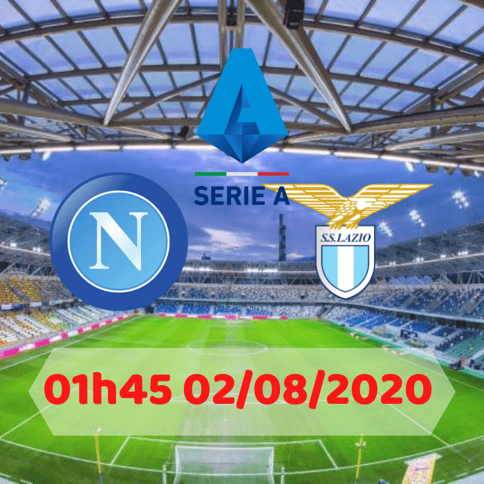 SOI KÈO Napoli vs Lazio – 01h45 – 02/08/2020