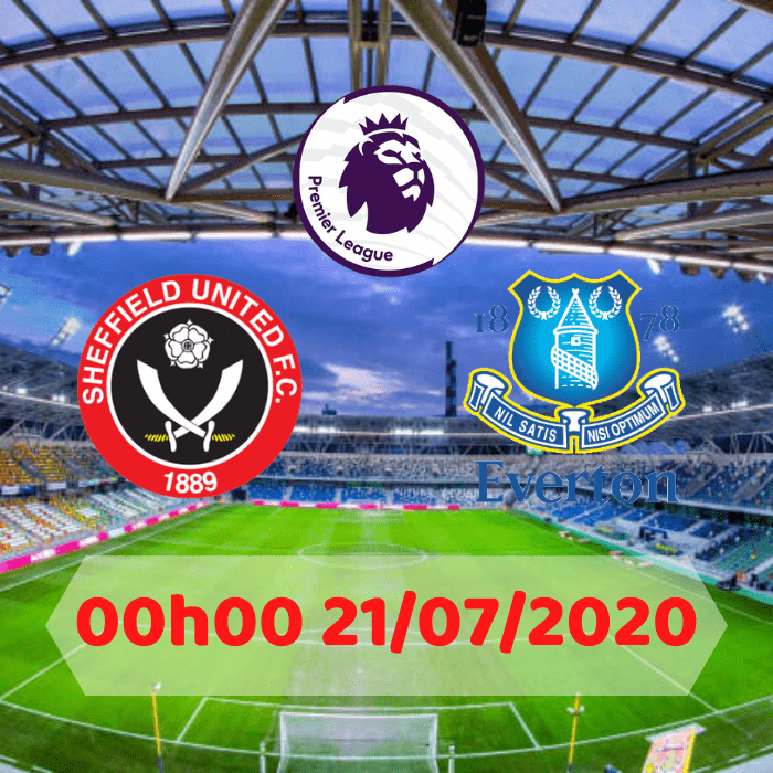 SOI KÈO Sheffield United vs Everton – 00h00 – 21/07/2020