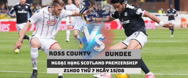 Ross County vs Dundee –Ngoại hạng Scotland– 15/08