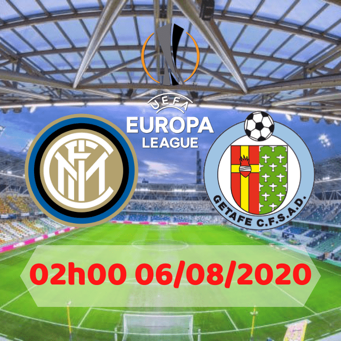 SOI KÈO Inter Milan vs Getafe – 02h00 – 06/08/2020