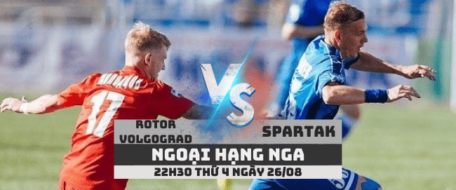 Rotor Volgograd vs Spartak Moscow –Ngoại hạng Nga– 26/08