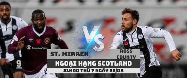 Mirren vs Ross County –Ngoại hạng Scotland– 22/08