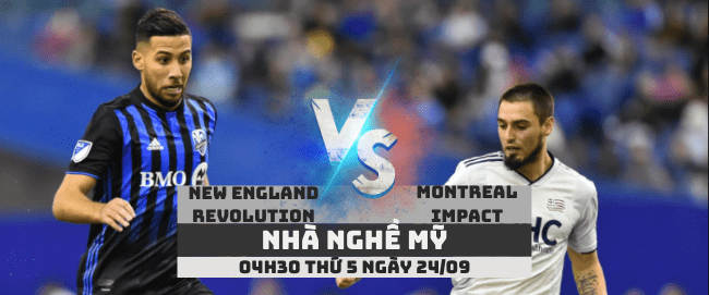 Nhận định New England vs Montreal Impact –Nhà nghề Mỹ– 24/09