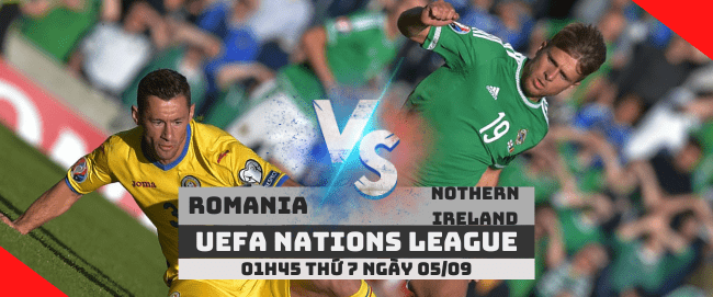Romania vs Bắc Ireland –UEFA Nations League– 05/09