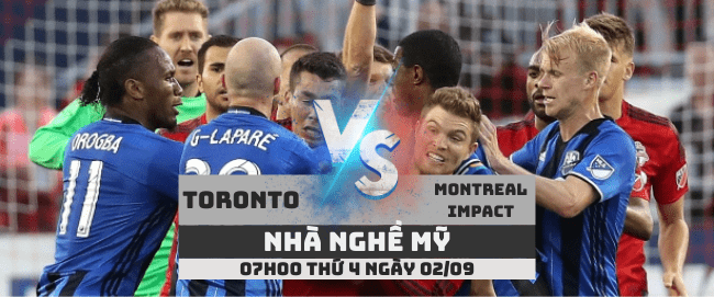 Toronto vs Montreal Impact –Nhà nghề Mỹ– 02/09