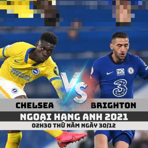 Nhận định Chelsea vs Brighton, 2h30 ngày 30/12 Ngoại hạng Anh 2021