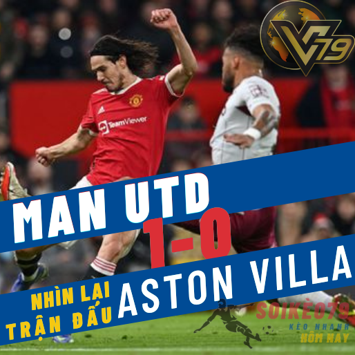 Nhìn lại trận Man Utd 1-0 Aston Villa: MU mệt mỏi