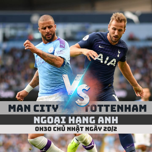 Man City vs Tottenham – 0h30 ngày 20/2 – Ngoại hạng Anh 2021/22