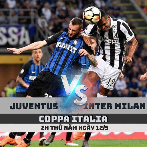 Soi kèo Juventus vs Inter – 2h, 12/5 – CK Coppa Italia