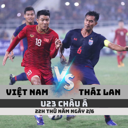 Soi kèo U23 Việt Nam vs U23 Thái Lan, 22h ngày 2/6 – VCK U23 Châu Á