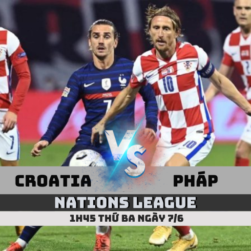 Soi kèo Croatia vs Pháp, 1h45 ngày 7/6 – Nations League
