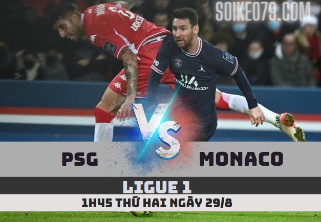 Nhận định soi kèo PSG vs Monaco – 1h45 29/8 Ligue 1