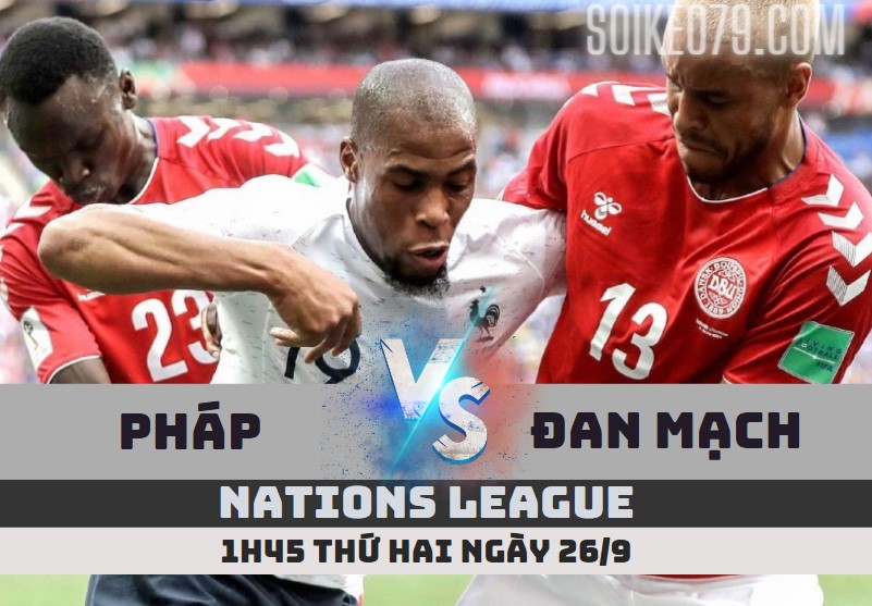 phap vs dan mach nations league soikeo79 26 9