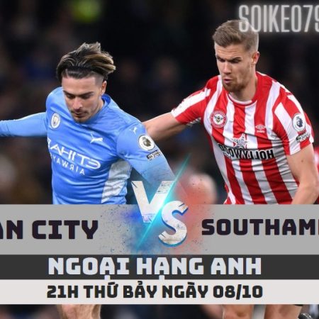 Nhận định Man City vs Southampton – 21h ngày 8/10 – Soikeo79