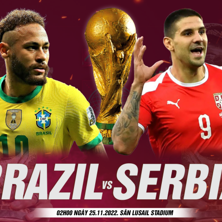 Nhận định World Cup Brazil vs Serbia – 2h ngày 25/11 – Soikeo79