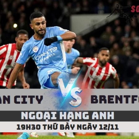 Nhận định Man City vs Brentford – 19h30 ngày 12/11 – Soikeo79