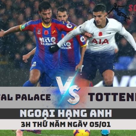 Nhận định Crystal Palace vs Tottenham – 3h ngày 05/01 – Soikeo79