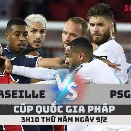 Nhận định Marseille vs PSG –Cúp QG Pháp -3h10 -9/2/23
