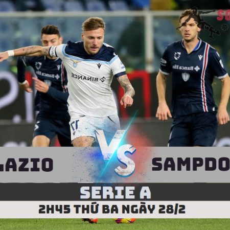 Nhận định Lazio vs Sampdoria – Serie A-2h45 -28/2
