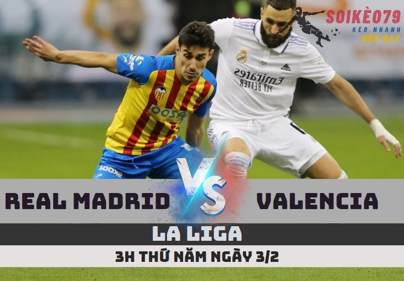 nhan dinh real madrid vs valencia la liga 3 2