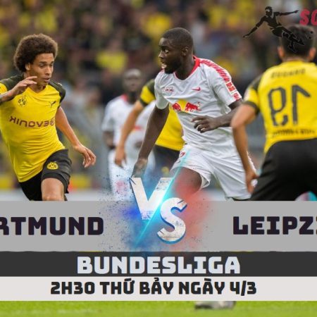 Nhận định Dortmund vs RB Leipzig –Bundesliga-2h30 -4/3