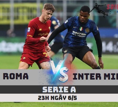 Tỷ Lệ Kèo Roma vs Inter Milan – Serie A (23h-6/5)