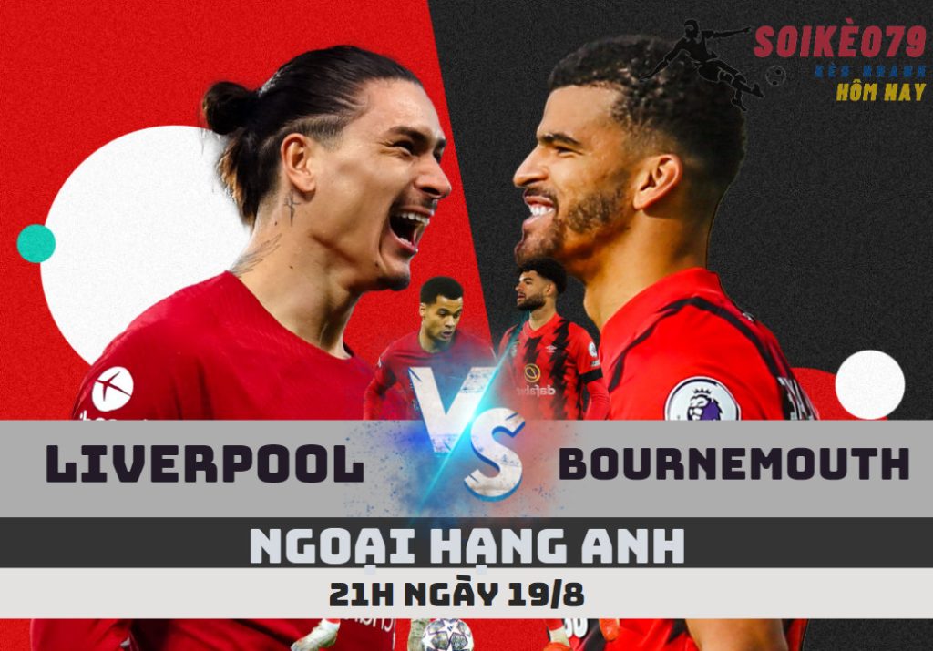 soi keo liverpool vs Bournemouth soikeo79 ngoai hang anh 21 8